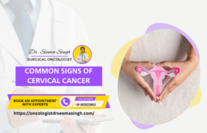 Common Signs And Symptoms Of Cervical Cancer Dr Seema Singh